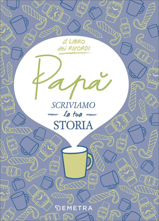 Papà scriviamo la tua storia::Il libro dei ricordi
