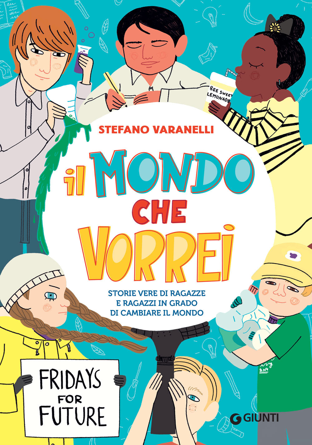 Il mondo che vorrei::Storie vere di ragazze e ragazzi in grado di cambiare il mondo