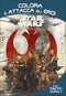 Attacca gli eroi - Star Wars Rogue One. Colora e attacca gli eroi::Con tanti adesivi