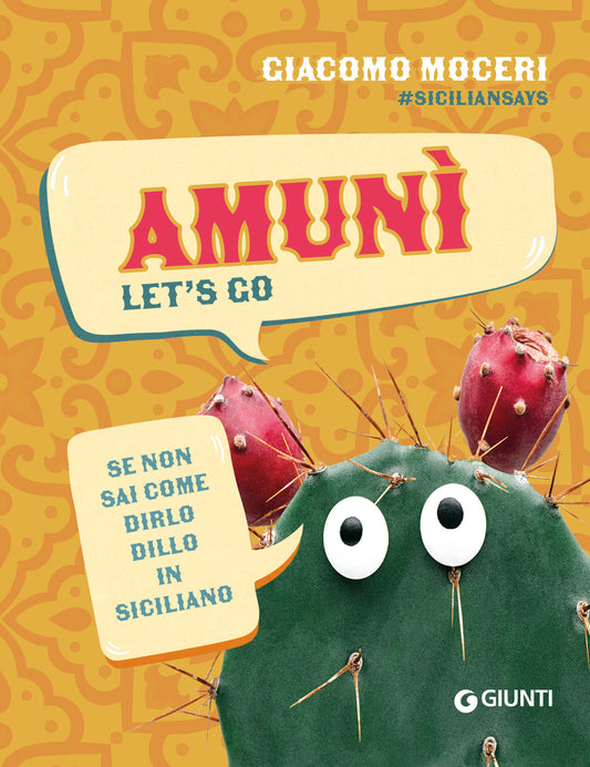 Amunì. Let's go::Se non sai come dirlo, dillo in siciliano