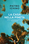 La casa nella pineta::Storia di una famiglia borghese del Novecento