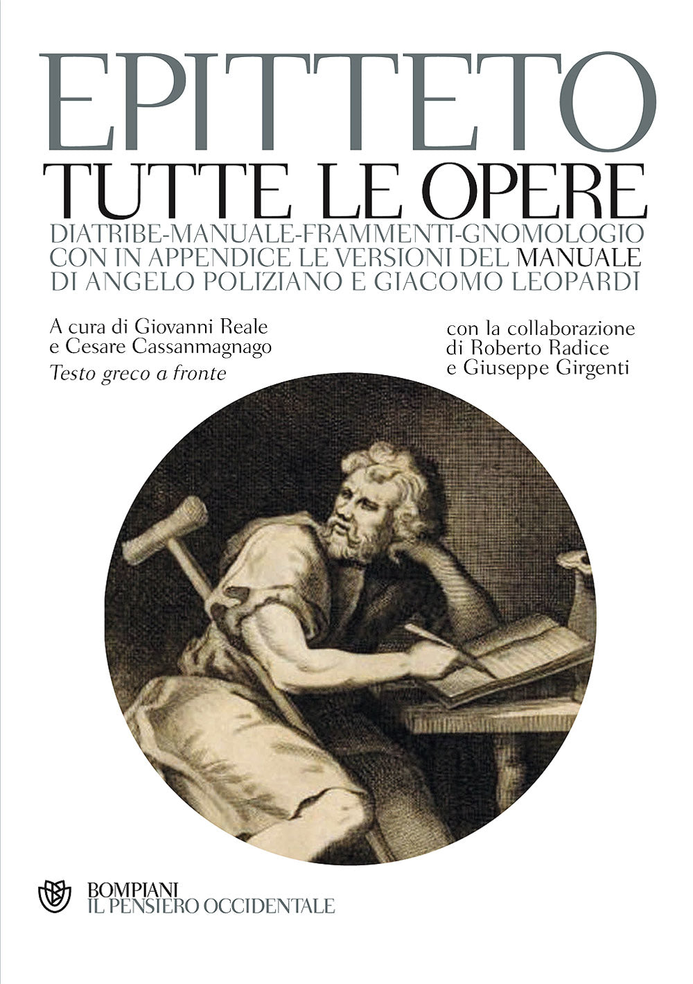 Tutte le opere. Diatribe-Manuale-Frammenti-Gnomologio::Con in Appendice le versioni del Manuale di Angelo Poliziano e Giacomo Leopardi - Testo greco a fronte