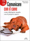 Comunicare con il cane::Come dialogare meglio con il proprio amico