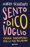 Sento dico voglio::Parole consapevoli per le tue relazioni