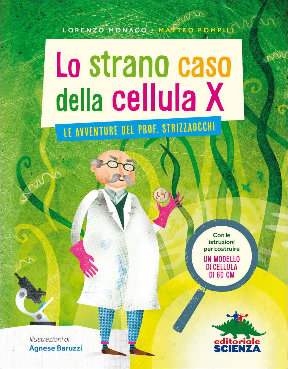 Lo strano caso della cellula X::Le avventure del prof. Strizzaocchi - Con le istruzioni per costruire un modello di cellula di 60 cm