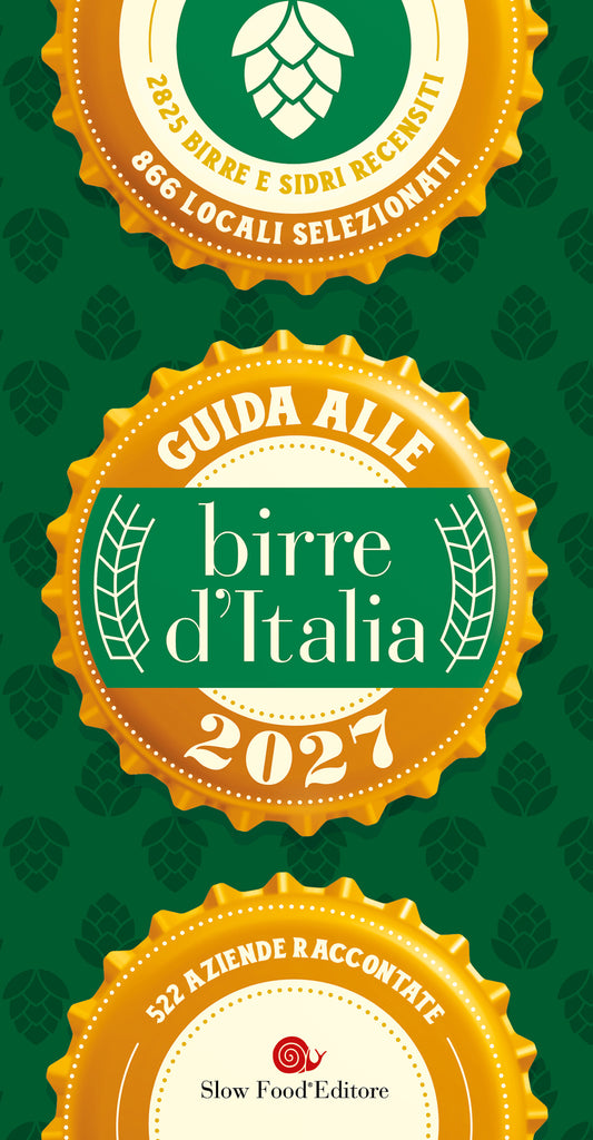 Guida alle birre d'Italia 2027::2825 birre e sidri recensiti, 866 locali selezionati
