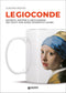 Le Gioconde::Segreti, misteri e meccanismi dei volti che sono diventati icone