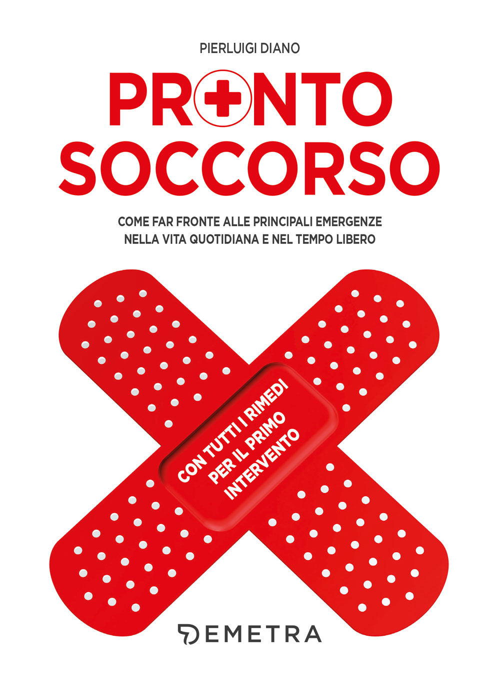 Pronto soccorso::Come far fronte alle principali emergenze nella vita quotidiana e nel tempo libero