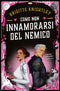Come (non) innamorarsi del nemico