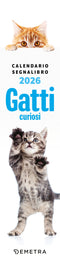 CALENDARIO GATTI CURIOSI 2026 segnalibro (5,5 X 24,5 cm)