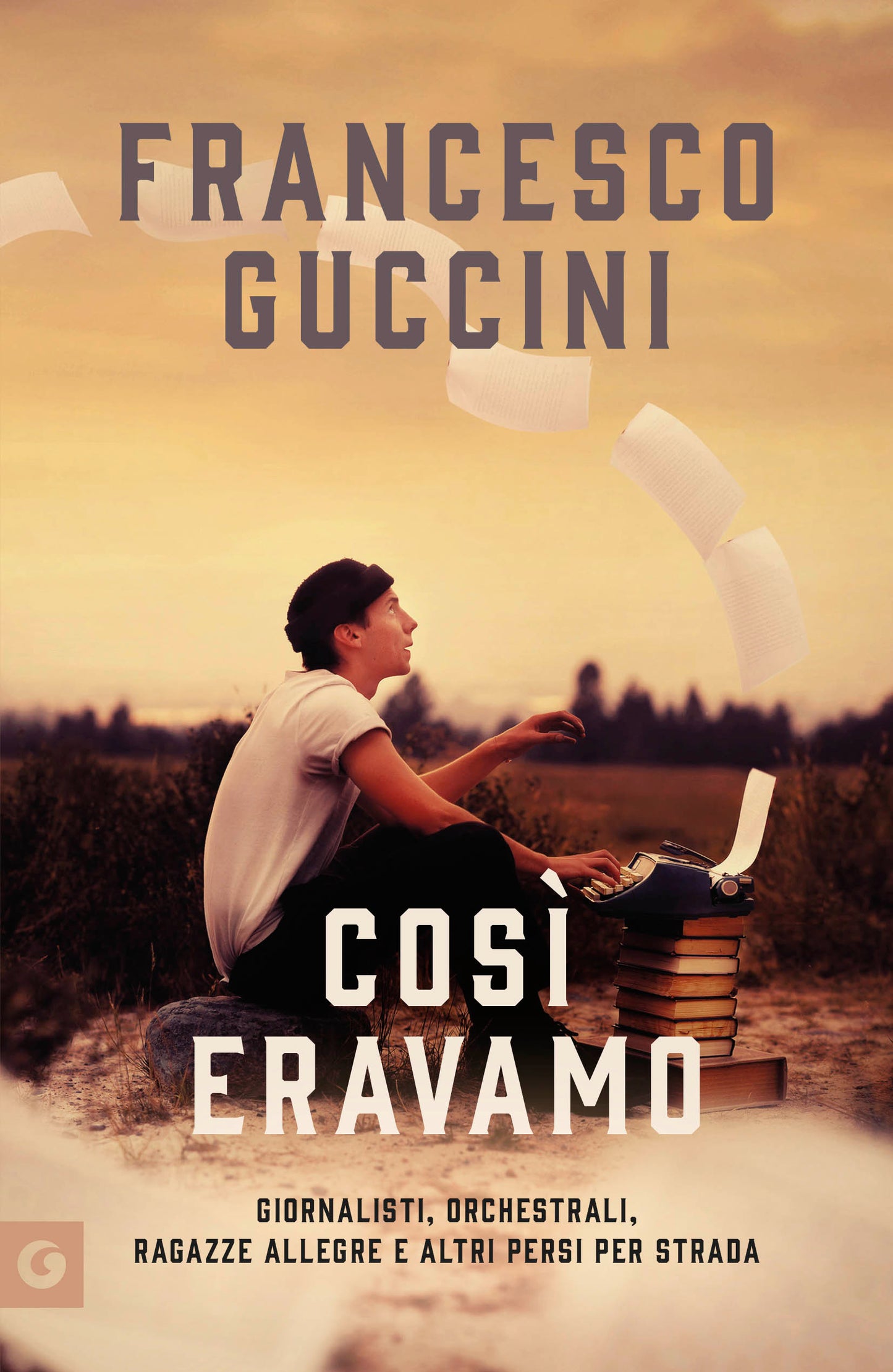 Così eravamo::Giornalisti, orchestrali, ragazze allegre e altri persi per strada