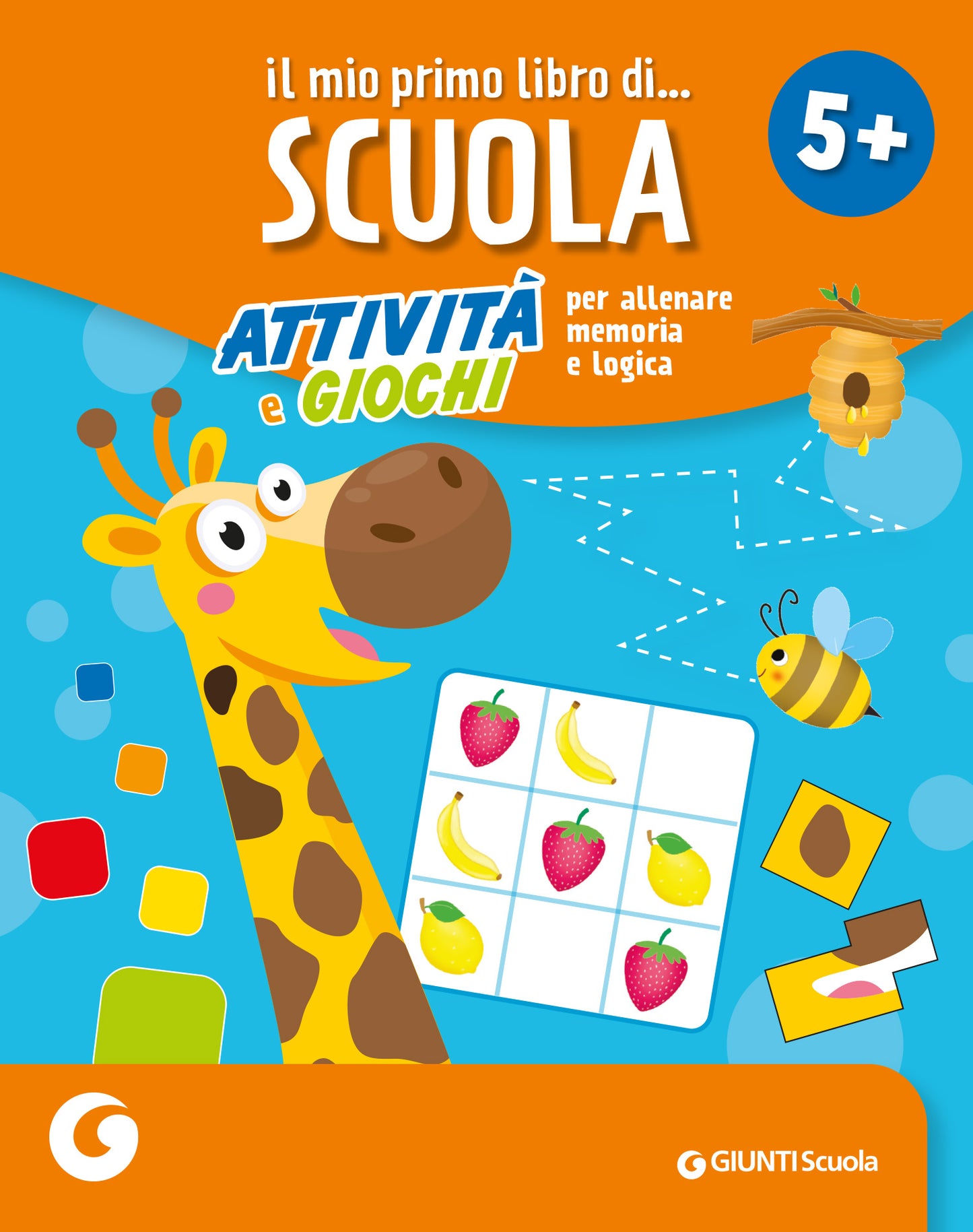 Il mio primo libro di scuola 5+::Attività e giochi per allenare memoria e logica