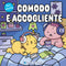 Comodo e accogliente