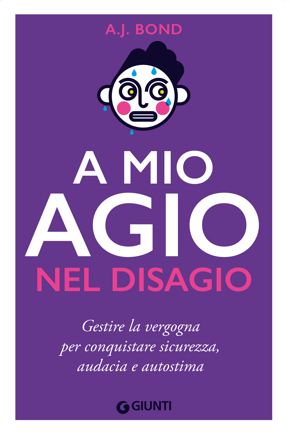 A mio agio nel disagio::Gestire la vergogna per conquistare sicurezza, audacia e autostima