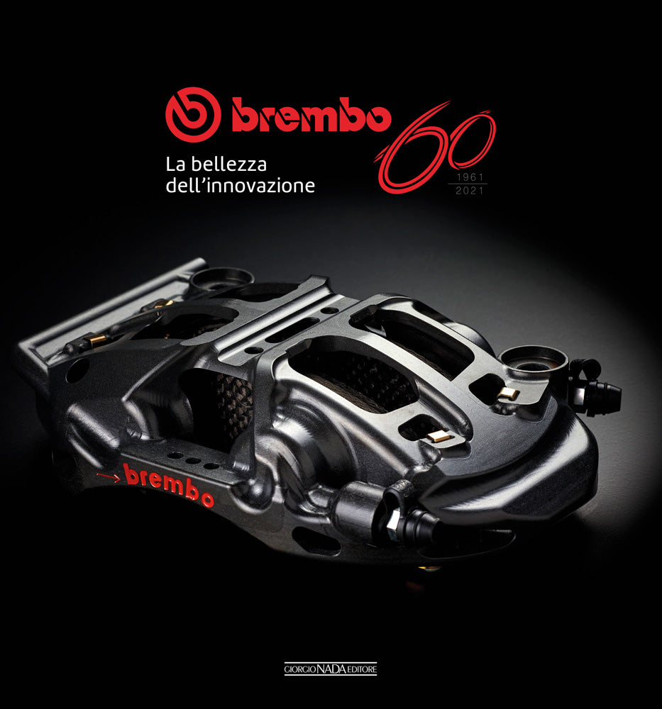 BREMBO 60. 1961-2021 ::La bellezza dell’innovazione