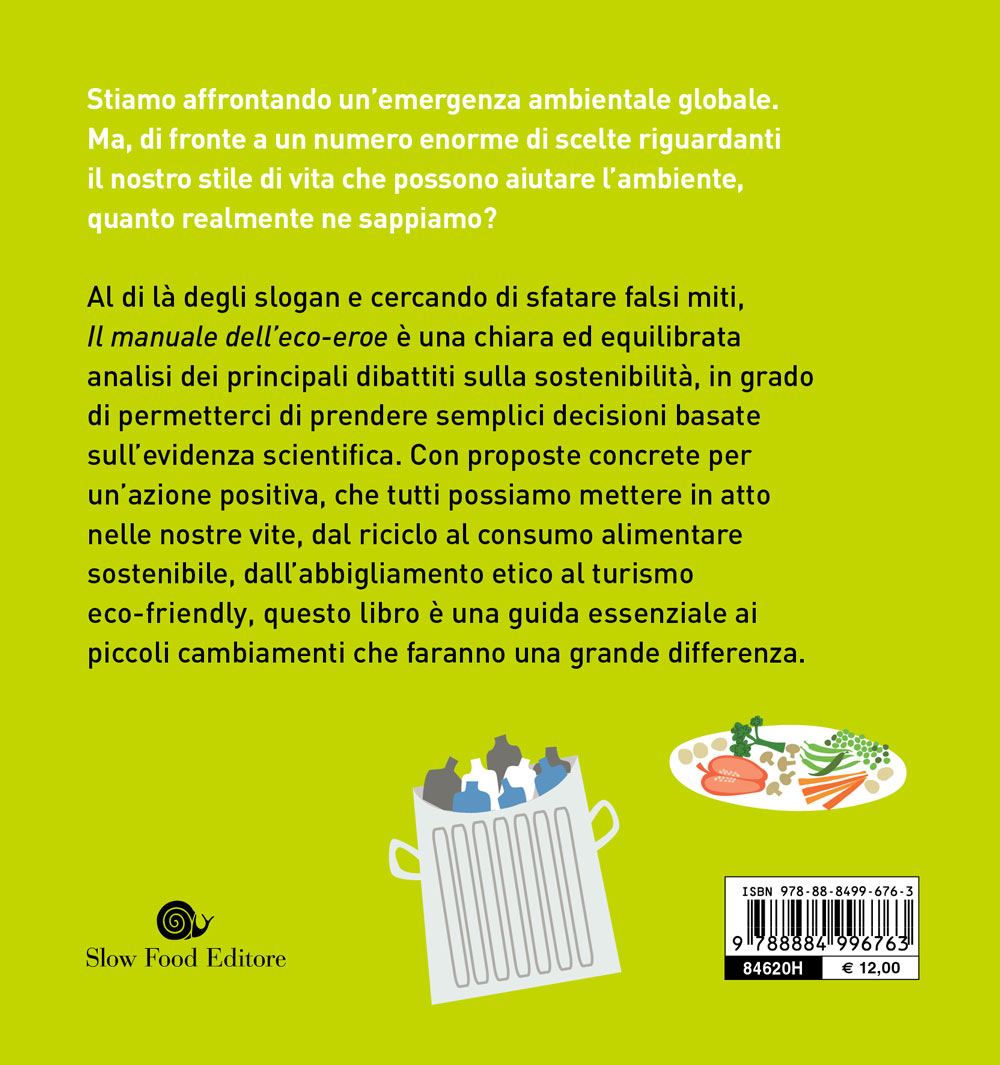 Il manuale dell'eco-eroe. Fare una differenza con piccoli cambiamenti::Fare una differenza con piccoli cambiamenti
