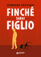 Finché sarai figlio