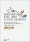 Miniatura del '400 a San Marco::Dalle suggestioni avignonesi all'ambiente dell'angelico