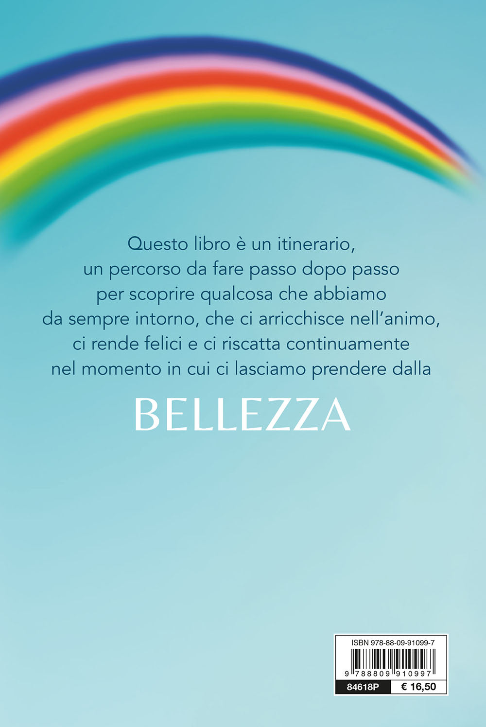 Cerca sempre la bellezza::Come il bello intorno a noi può darci la felicità