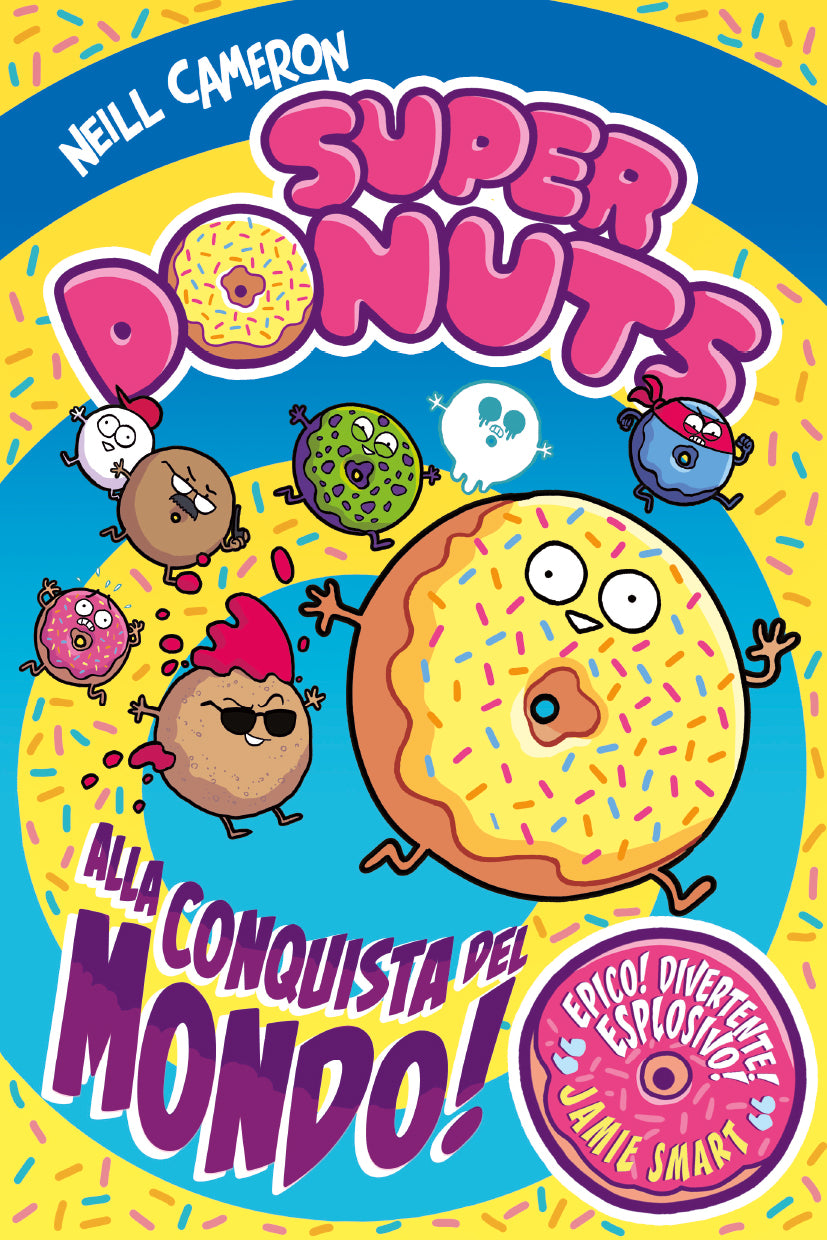 SUPER DONUTS. ALLA CONQUISTA DEL MONDO!