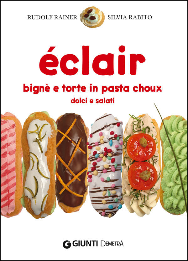 Eclair::Bignè e torte in pasta choux dolci e salati