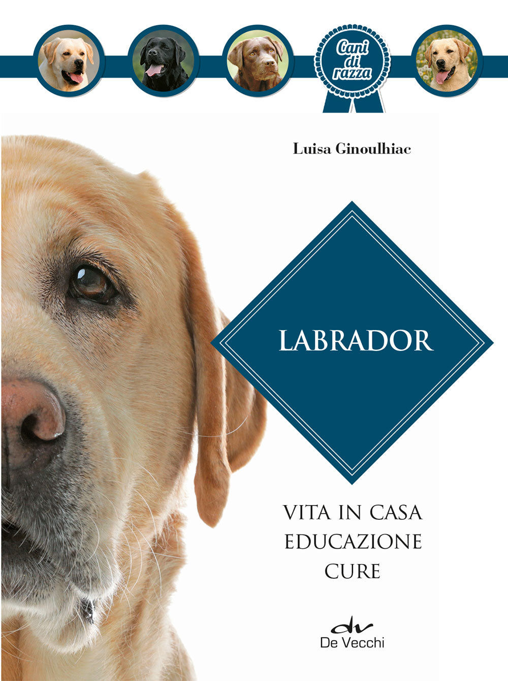 Labrador::vita in casa educazione cure