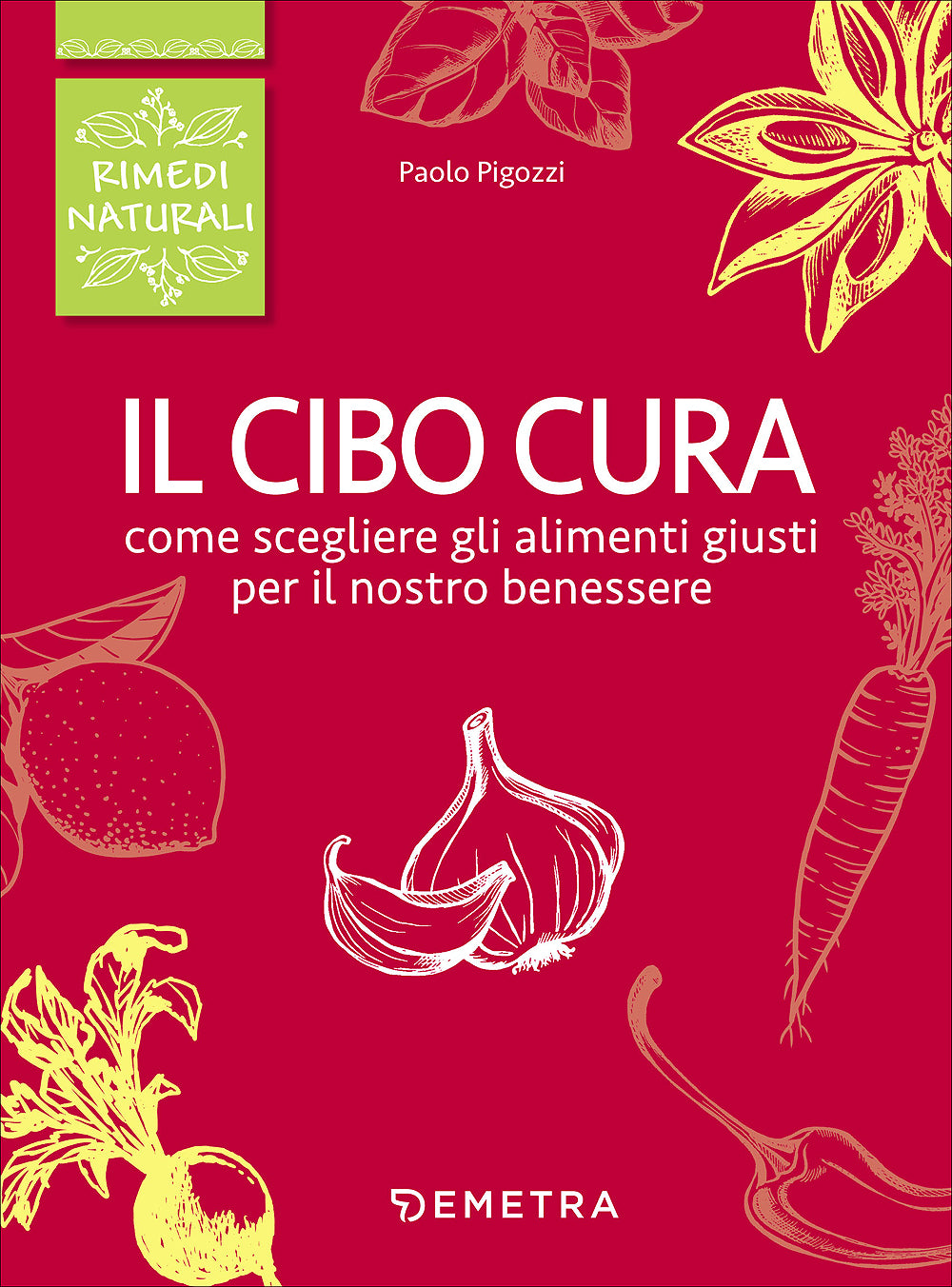 Il cibo cura::Come scegliere gli alimenti giusti per il nostro benessere