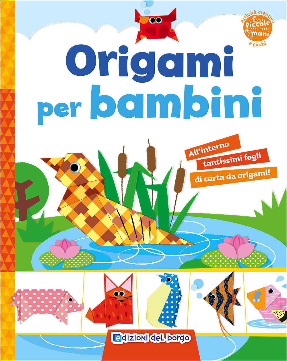 Origami per bambini::All'interno tantissimi fogli di carta da origami!