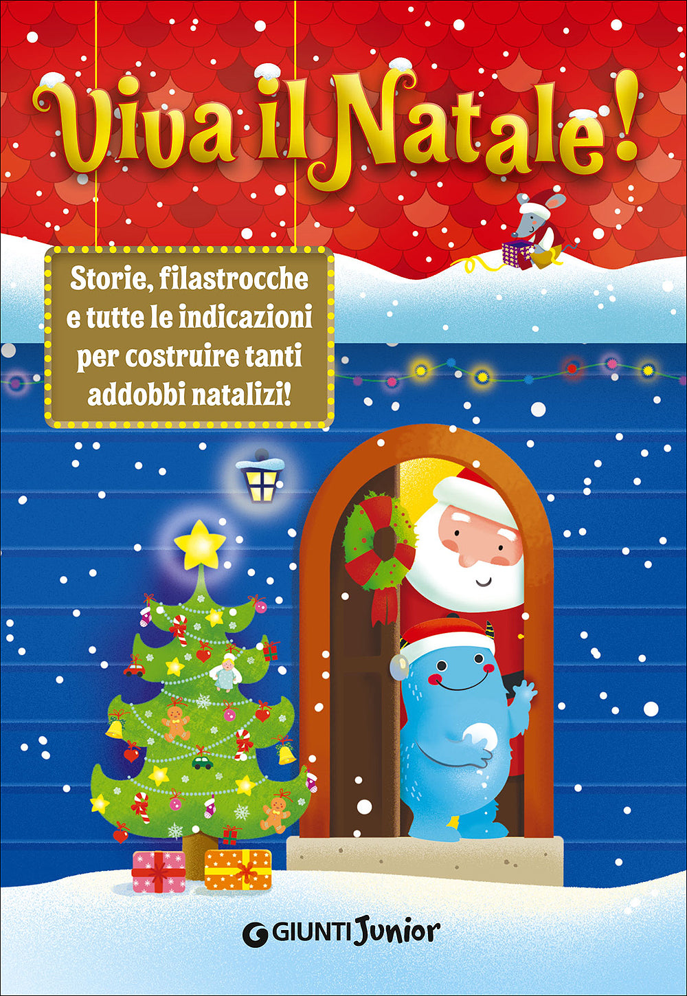 Viva il Natale::Storie, filastrocche e tanti oggetti natalizi da costruire! - Contiene: un libro con adesivi, 12 schede, 2 quartini