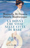 La donna che visse nelle città di mare