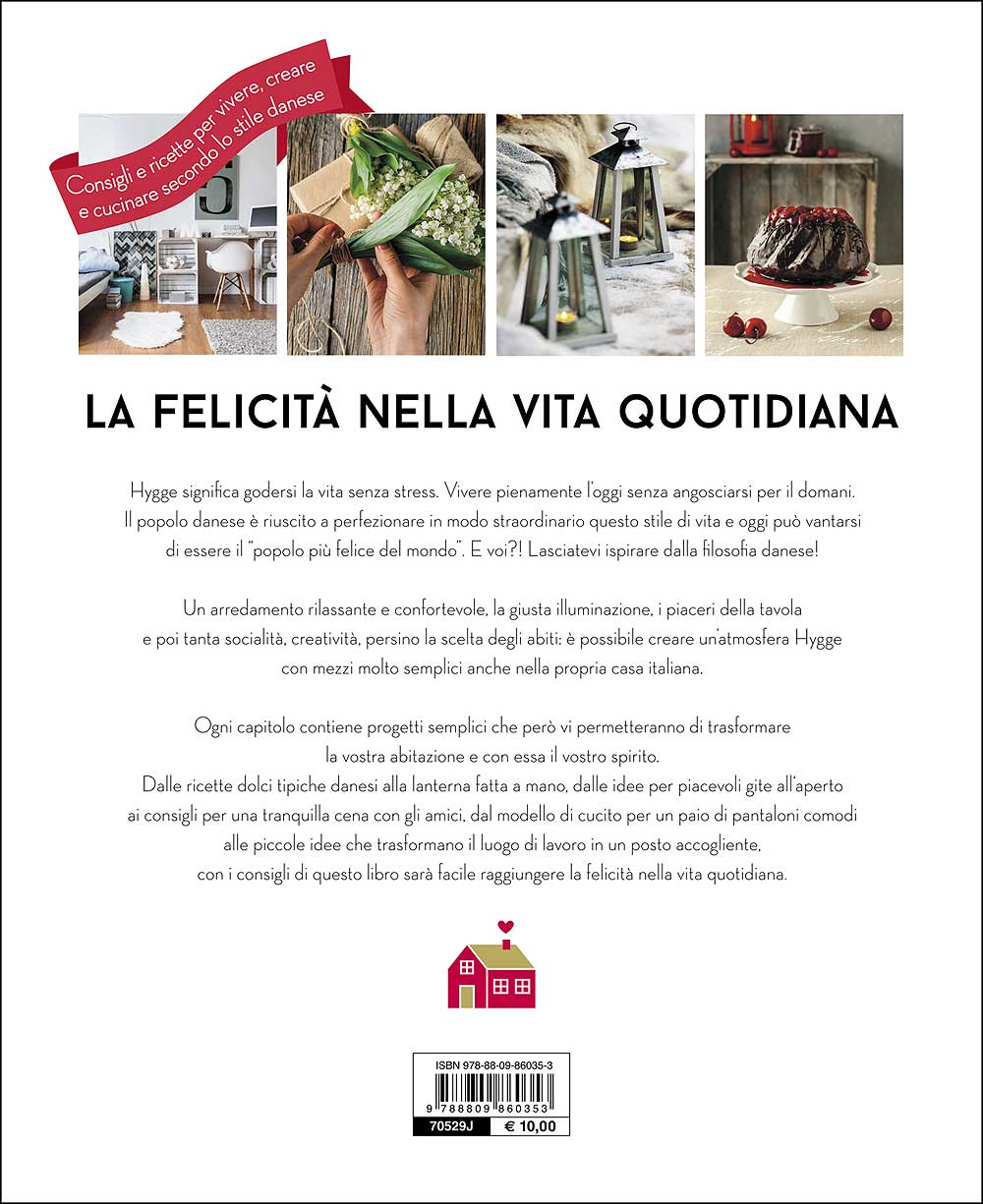 La felicità con il metodo Hygge::Consigli e ricette per vivere, creare e cucinare secondo lo stile danese