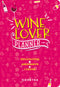 Wine Lover. Planner::Degustazione - Abbinamenti - Cantina
