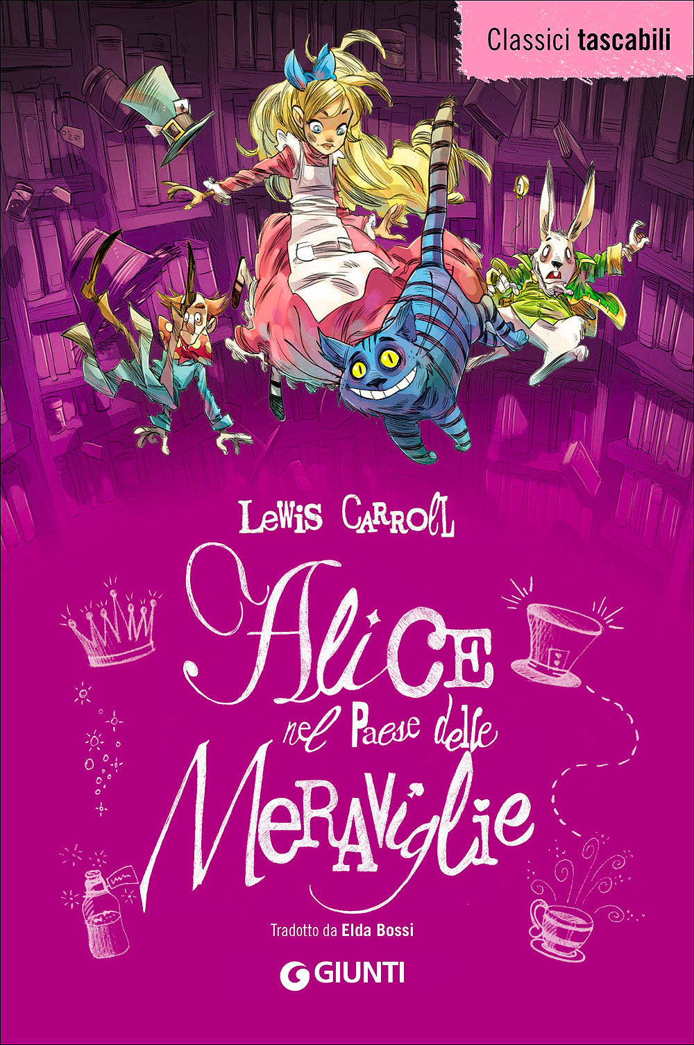 Alice nel Paese delle Meraviglie - Alice attraverso lo specchio::Tradotto da Elda Bossi