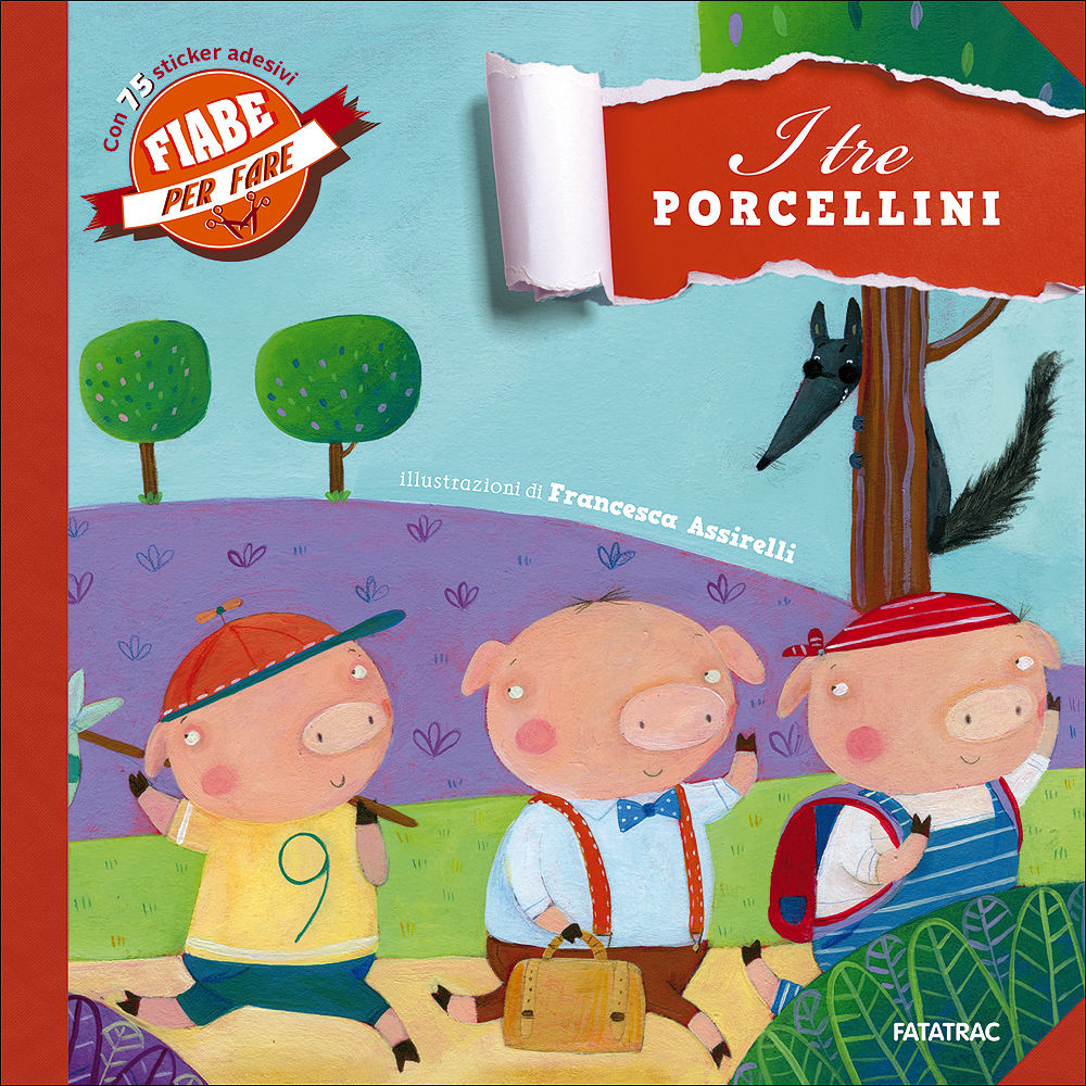 I tre porcellini::Con 75 sticker adesivi