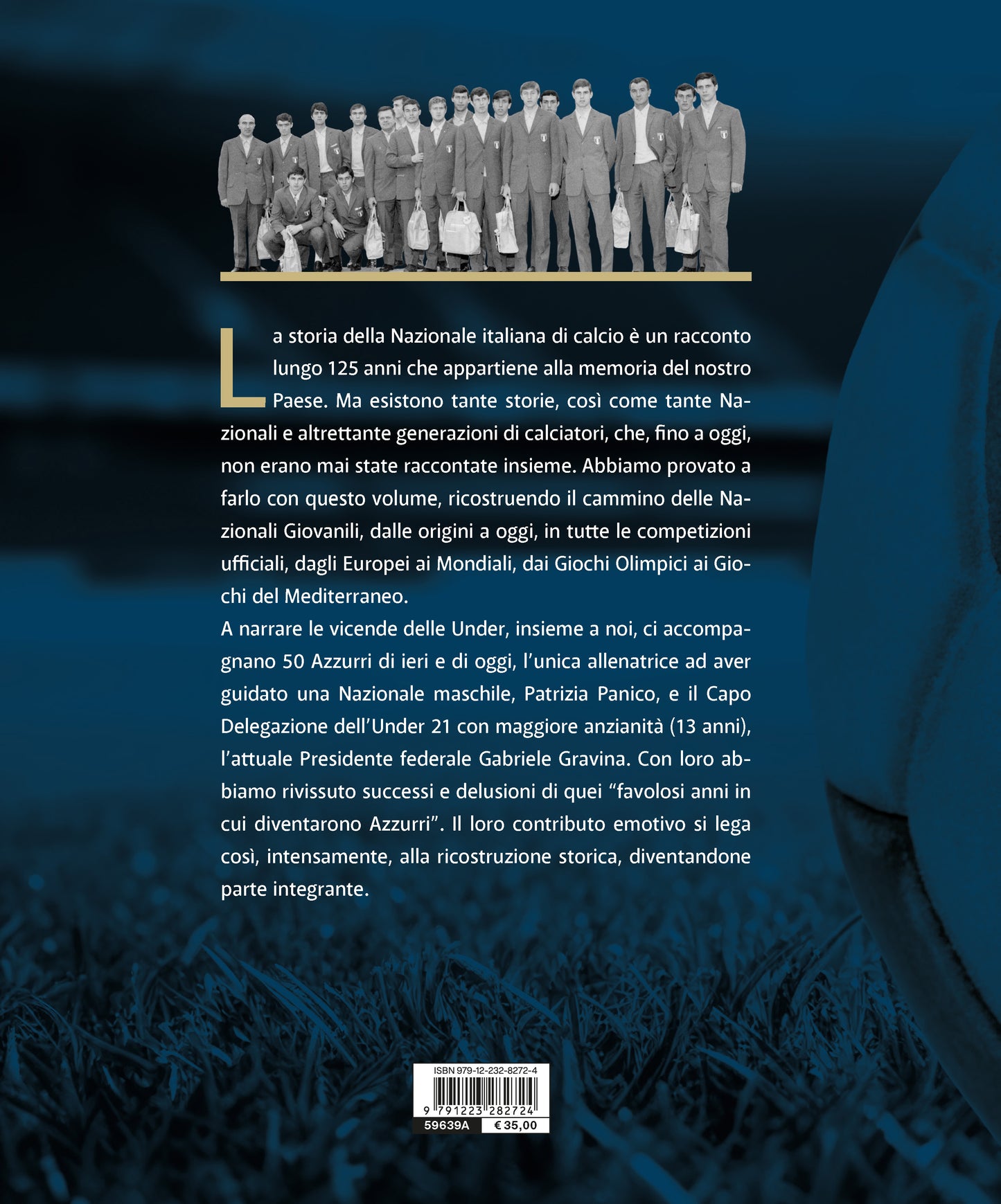 Quei favolosi anni in cui diventammo azzurri::Storia delle nazionali giovanili narrata insieme a 50 calciatori che hanno fatto parte delle "Under" dal 1948 a oggi
