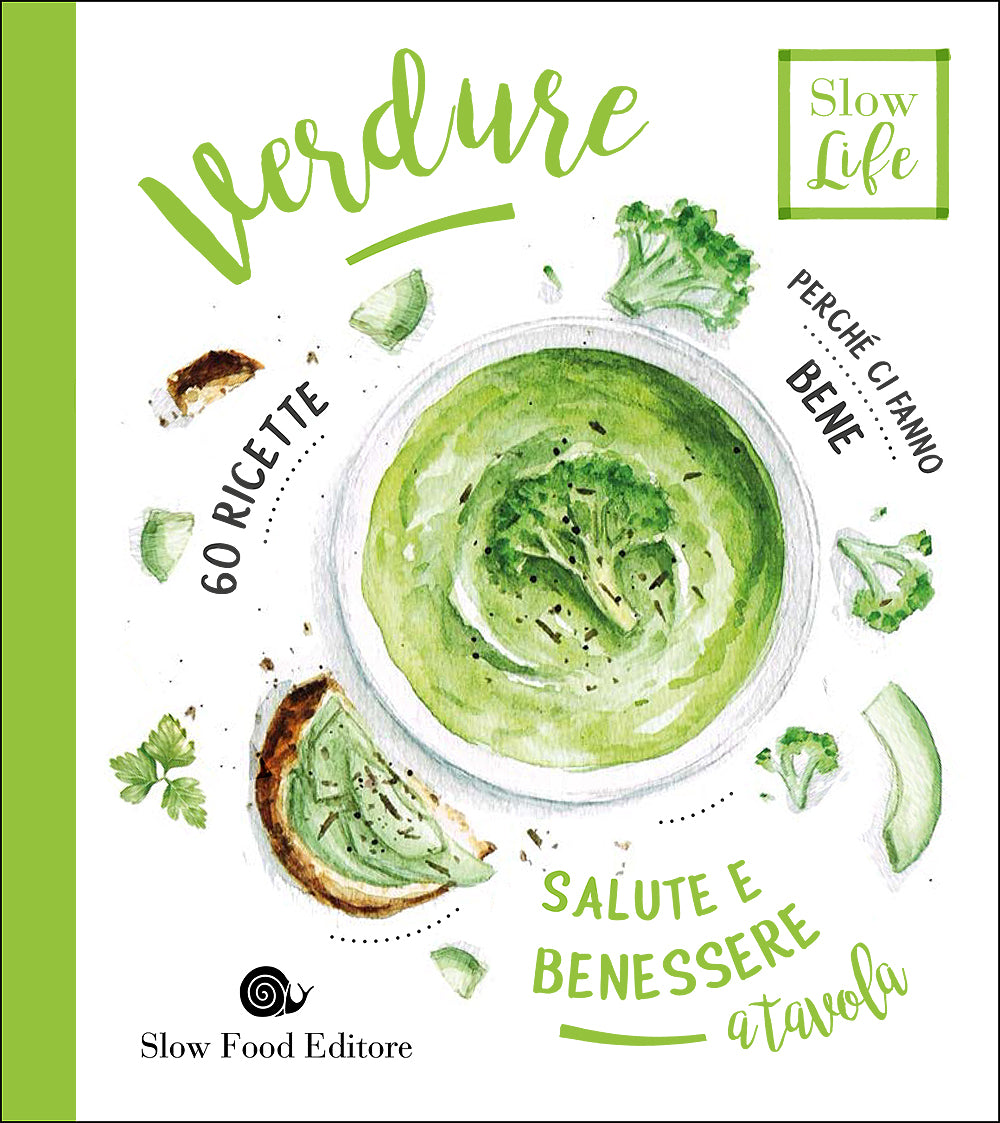 Verdure::Perché ci fanno bene - 60 ricette