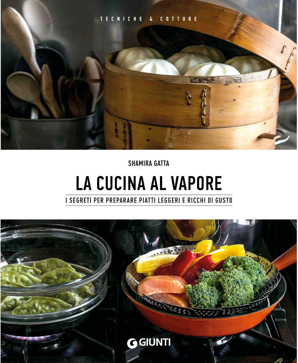 La cucina al vapore::I segreti per preparare piatti leggeri e ricchi di gusto