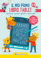 Il mio primo libro tablet::Lettere, numeri, giochi e attività