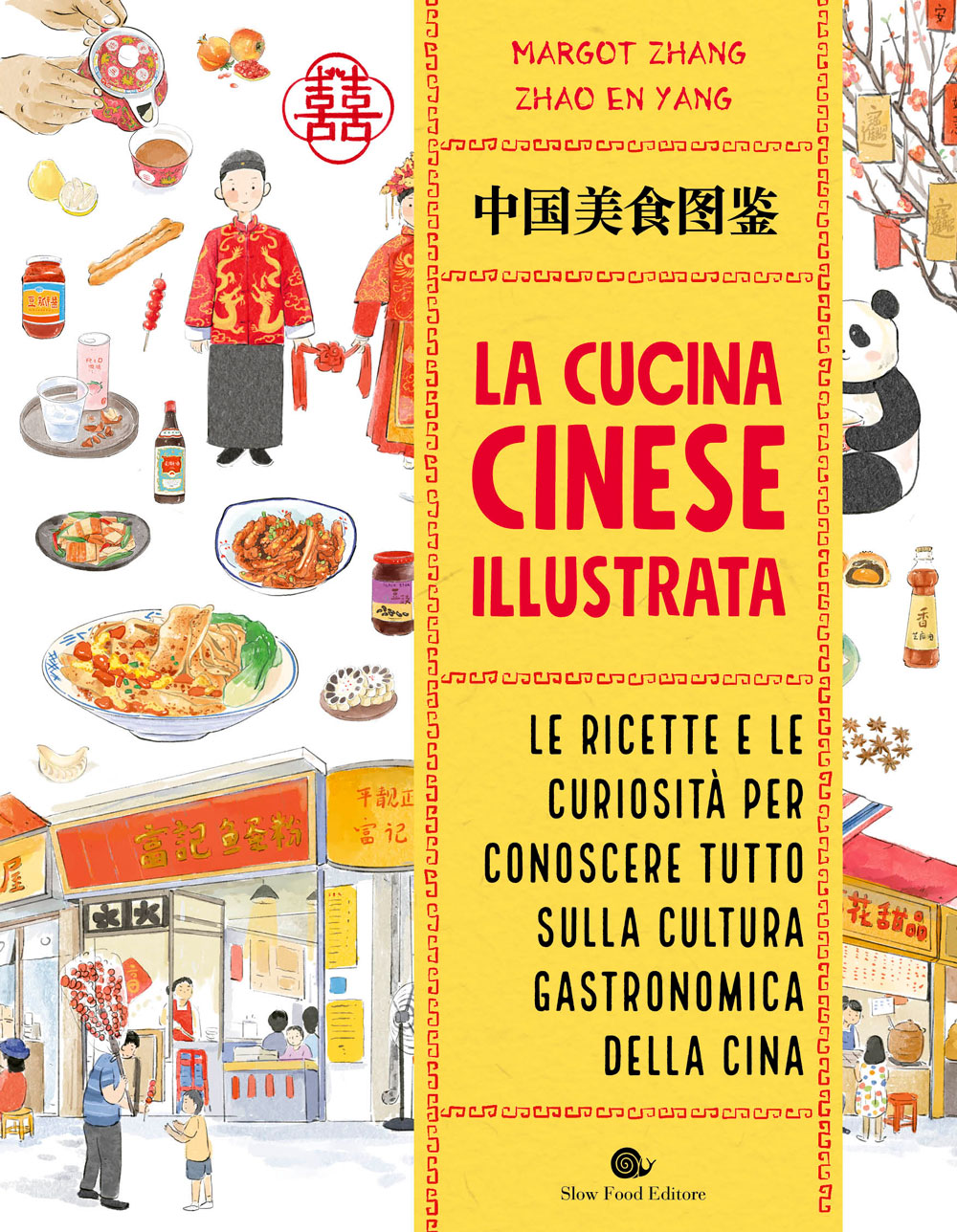 La cucina cinese illustrata::Le ricette e le curiosità per conoscere tutto sulla cultura gastronomica della Cina