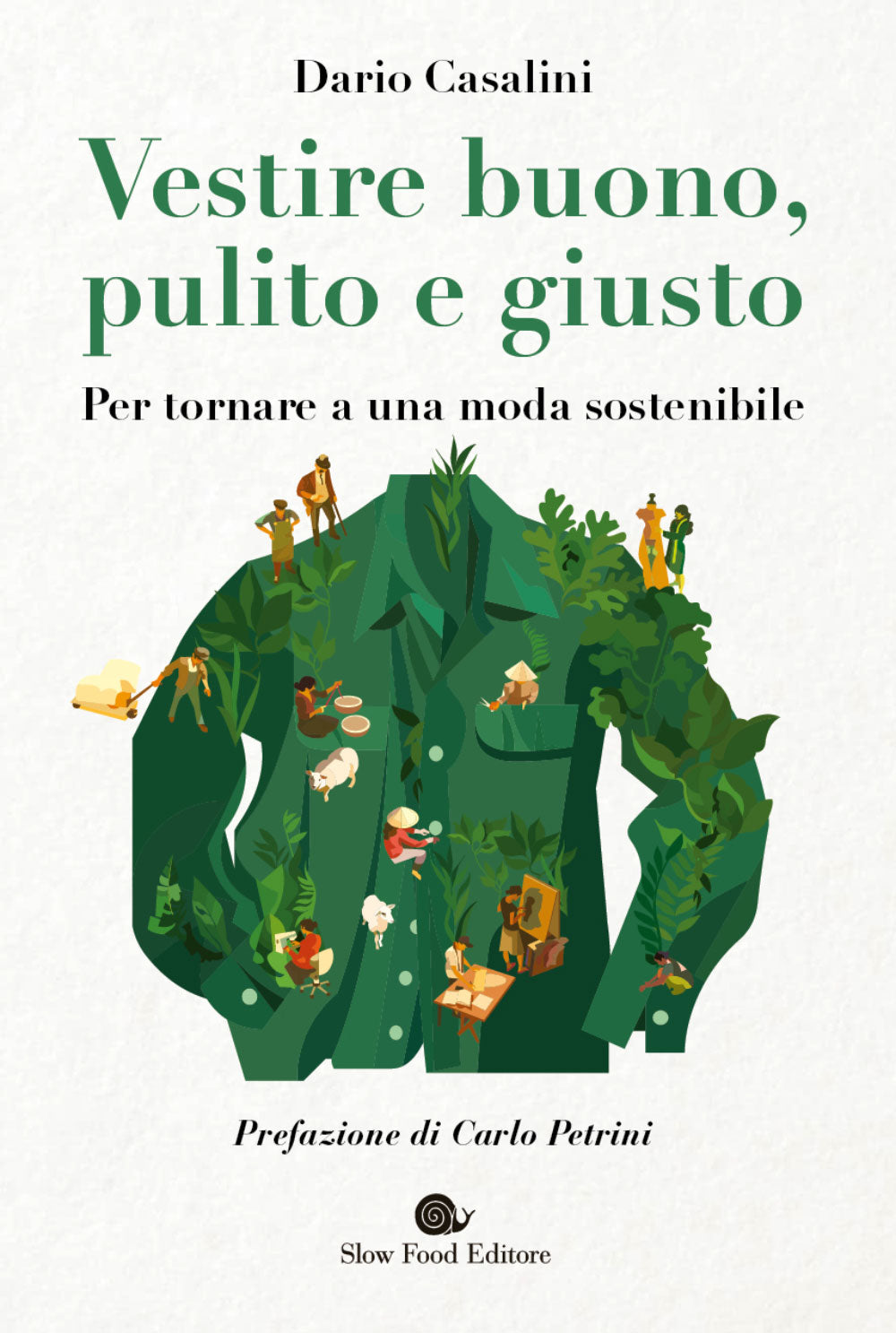 Vestire buono, pulito e giusto. Per tornare a una moda sostenibile::Per tornare a una moda sostenibile