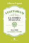Vegetariani. La storia italiana dal 1900 ai giorni nostri::La storia italiana dal 1900 ai giorni nostri