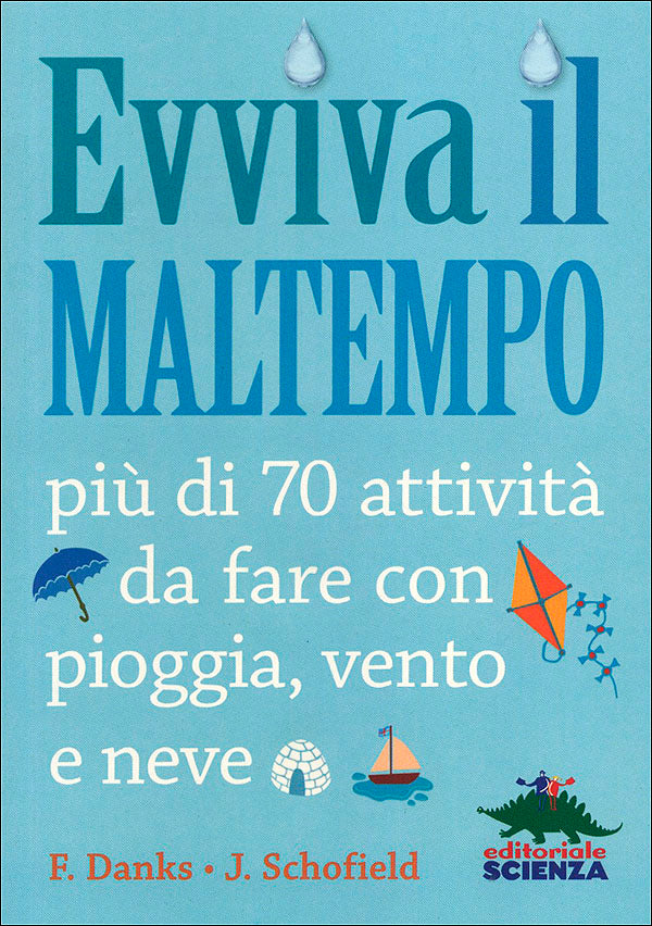Evviva il maltempo::Più di 70 attività da fare con pioggia, vento e neve
