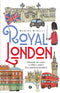 Royal London::Itinerario tra i luoghi, le storie e i segreti della monarchia britannica