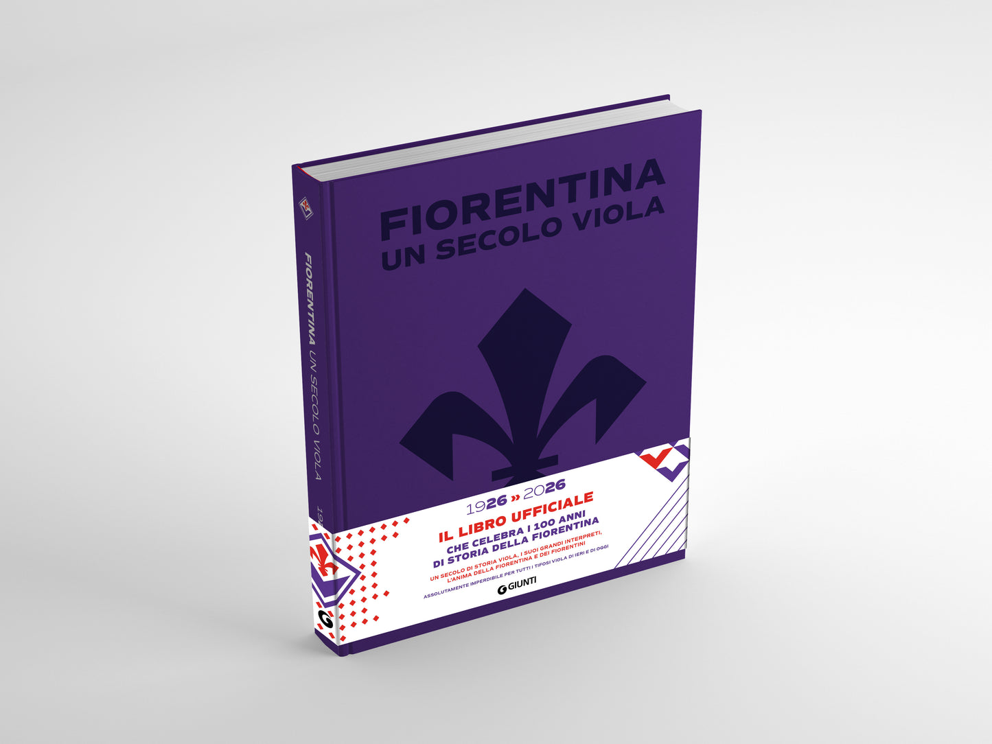 Fiorentina. Un Secolo Viola::1926-2026 Il libro ufficiale