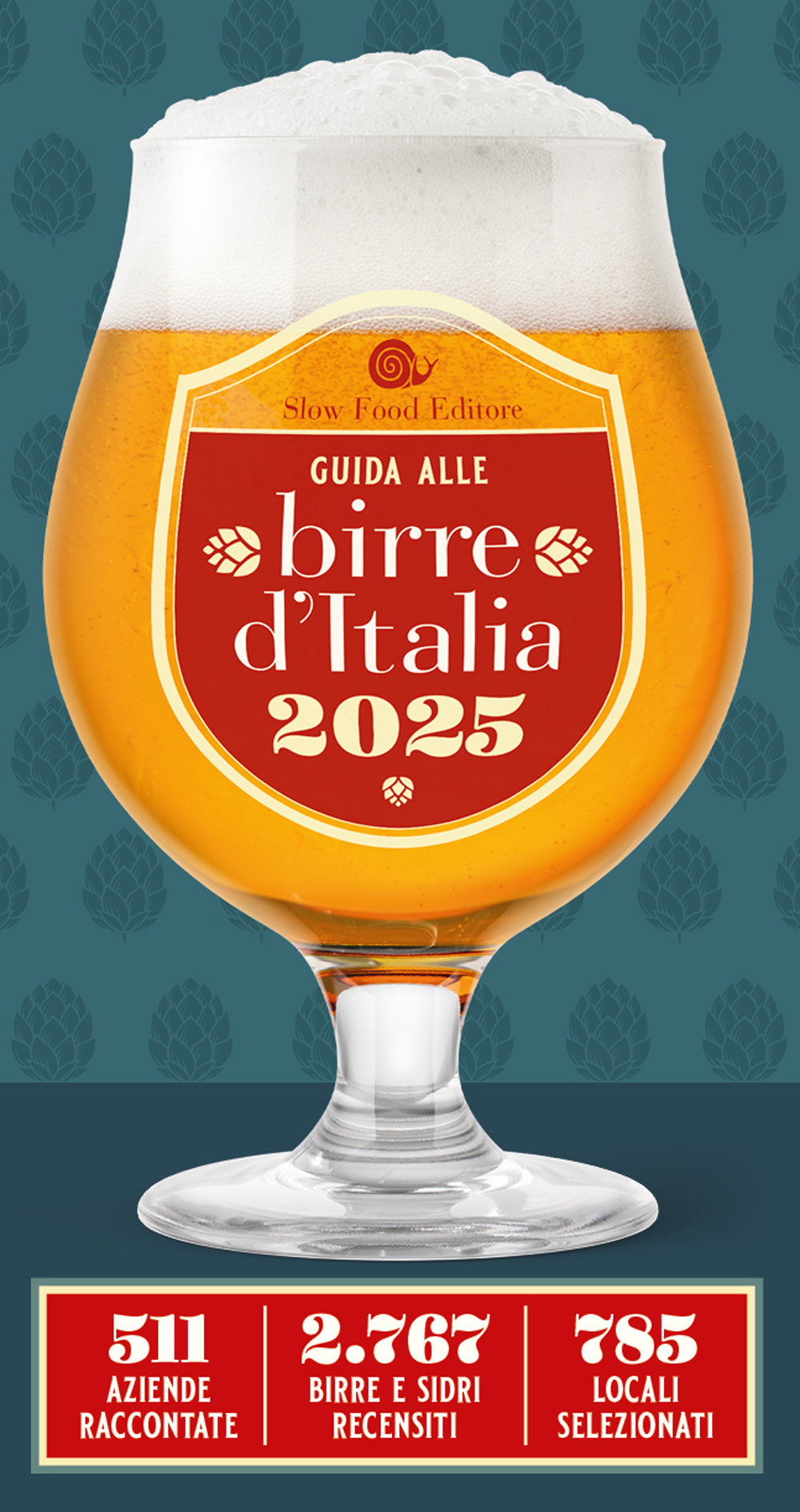 GUIDA ALLE BIRRE D'ITALIA 2025::511 AZIENDE RACCONTATE. 2767 BIRRE E SIDRI RECENSITI. 785 LOCALI SELEZIONATI