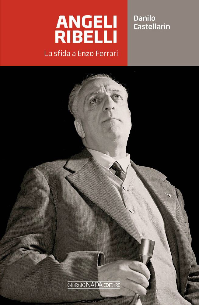 Angeli ribelli. La sfida a Enzo Ferrari::La sfida a Enzo Ferrari