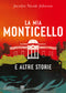 La mia Monticello::e altre storie
