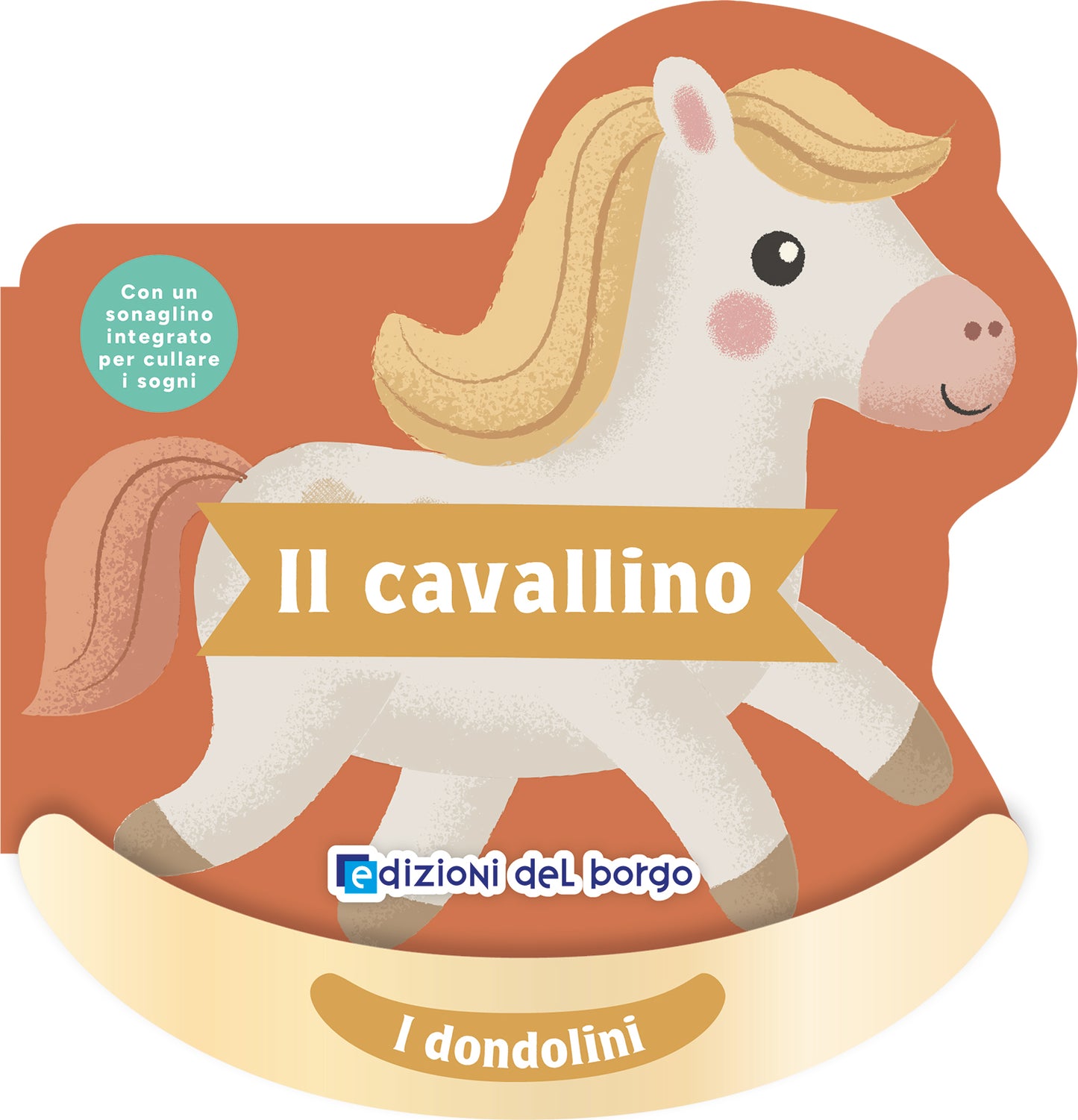 Il cavallino::Con un sonaglino integrato per cullare i sogni