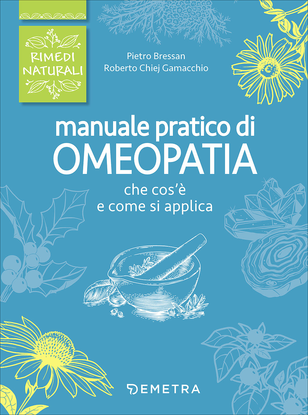Manuale pratico di omeopatia::Che cos'è e come si applica