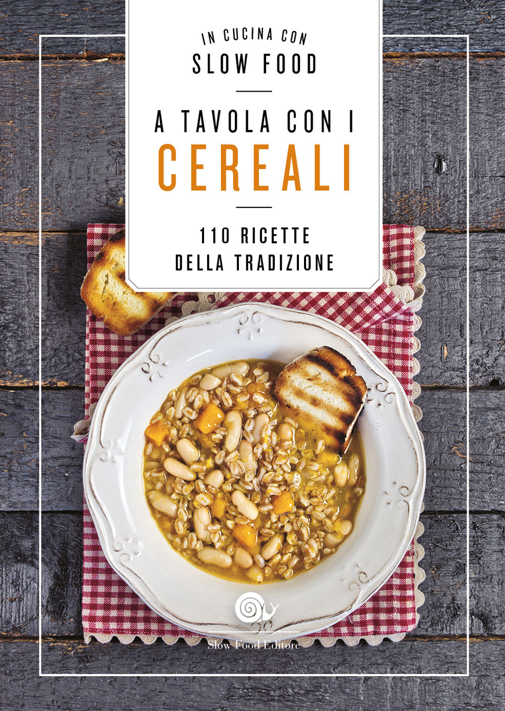 A tavola con i cereali::110 ricette della tradizione